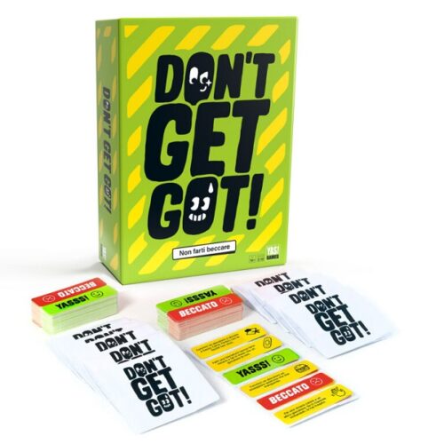 DON'T GET GOT    non farti beccare
