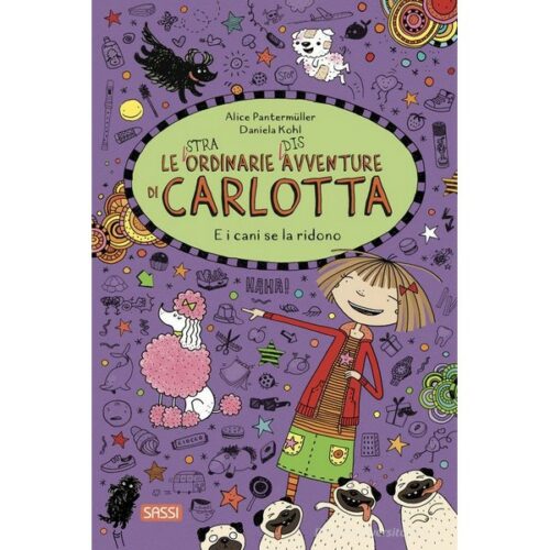 Le straOrdinarie disAvventure di CARLOTTA - E i cani se la ridono  -libro di Alice Pantermuller e Daniela Kohl